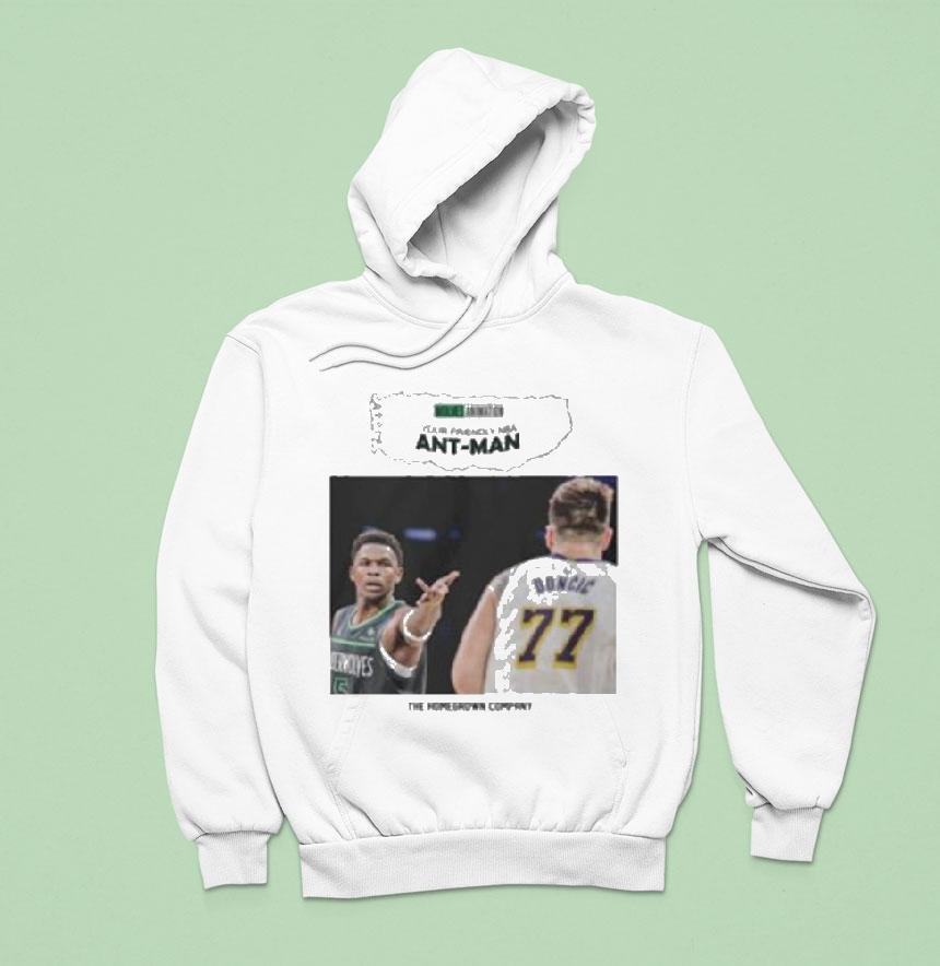 Luka Doni And Anthony Edwards Ant Man The Homegrown Company Hoodie Luka Doni And Anthony Edwards Ant Man The Homegrown Company Hoodie