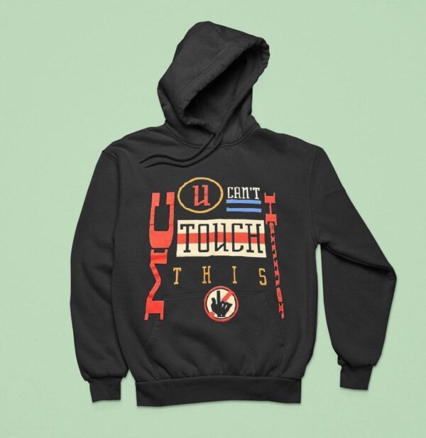 Mc Hammer U Can T Touch This Hoodie