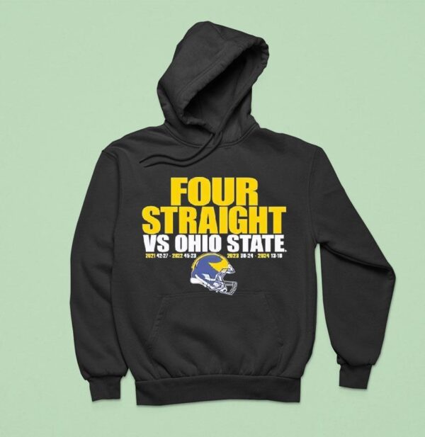 Michigan Wolverines Four Straight Vs Ohio State Hoodie