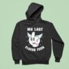 My Last Flying Fuck Middle Finger Hoodie
