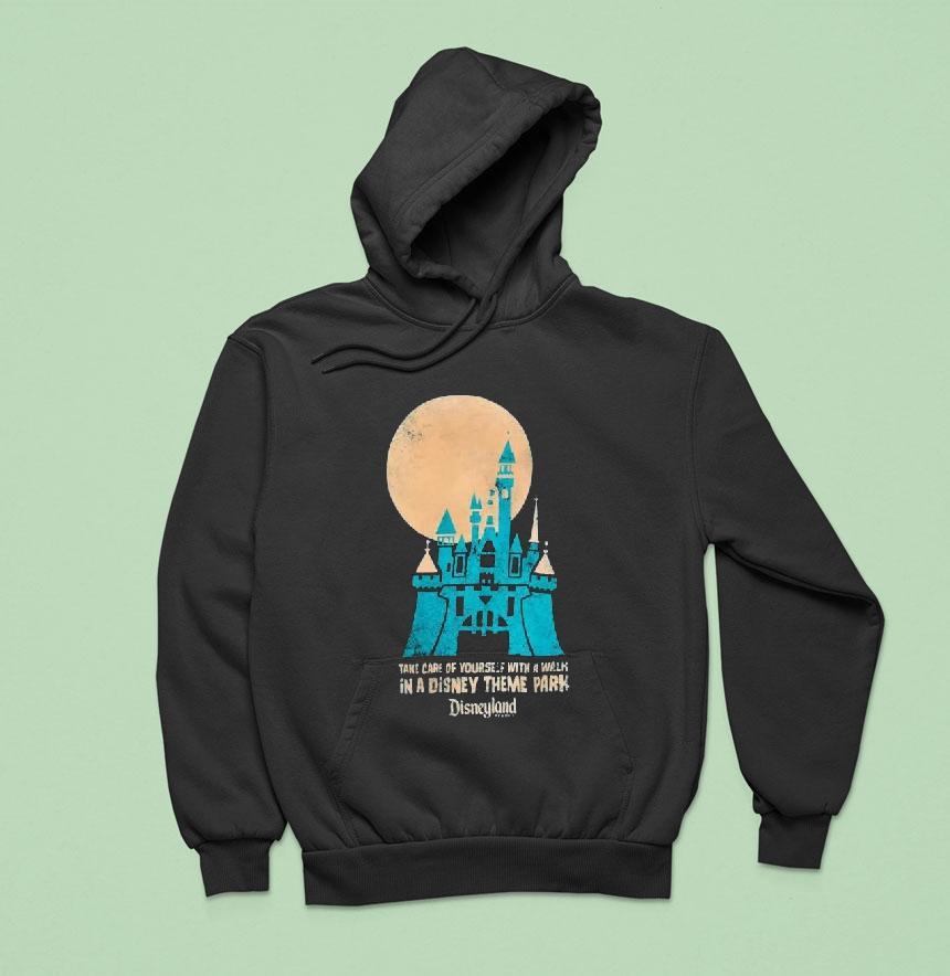 Original Disneyland Pullover Take Care Of Yourself With A Walk In A Disney Theme Park Hoodie Original Disneyland Pullover Take Care Of Yourself With A Walk In A Disney Theme Park Hoodie