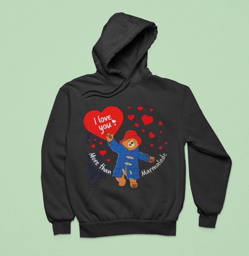 Paddington Bear I Love You More Than Marmalade Hoodie Paddington Bear I Love You More Than Marmalade Hoodie