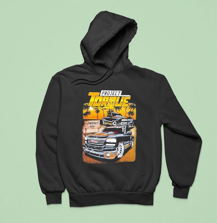 Project Torque Dammit Boy Gmc Silverado Nbs Hoodie Project Torque Dammit Boy Gmc Silverado Nbs Hoodie