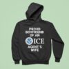 Proud Boyfriend Of An Ice Agent S Wife Hoodie