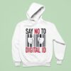 Say No To Digital Id Hoodie