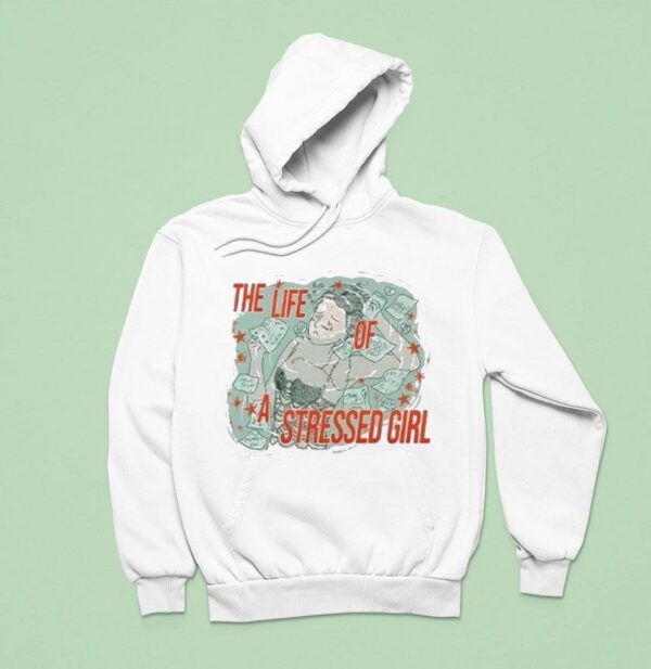 Swift The Life Of A Stressed Girl Hoodie