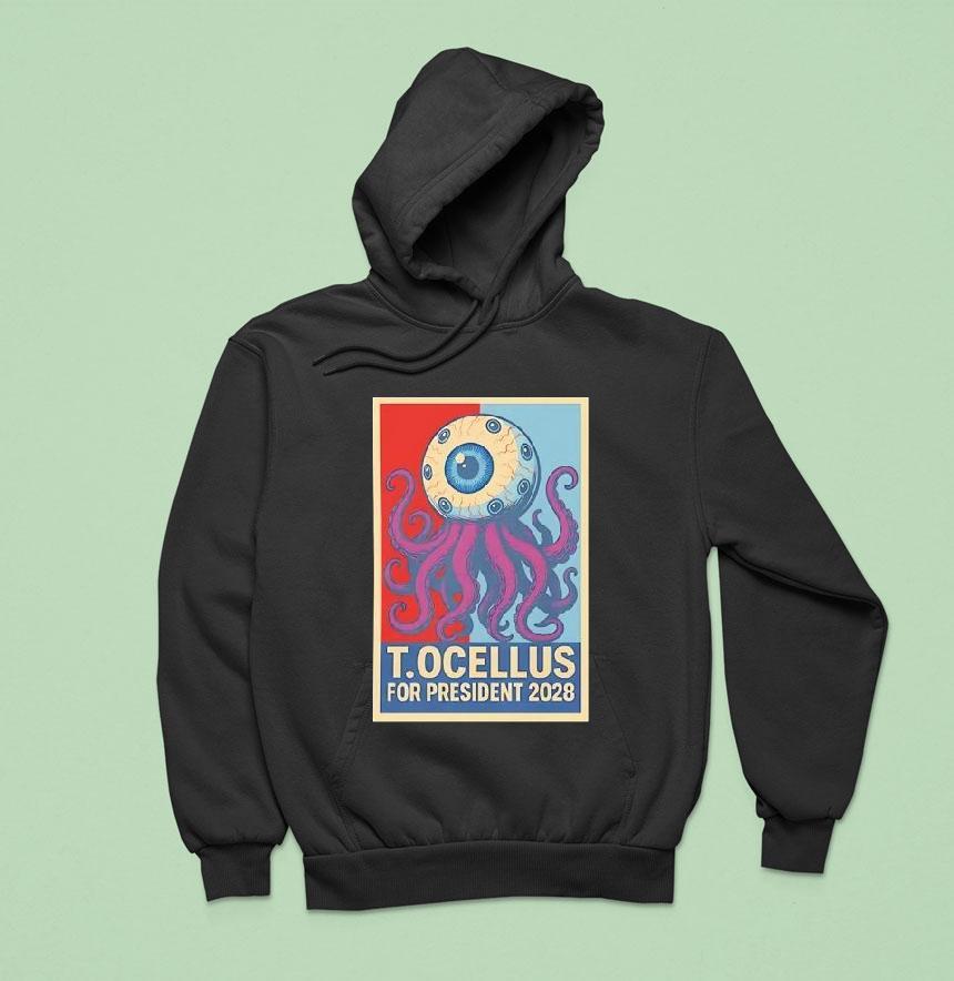 T Ocellus For President Hoodie T Ocellus For President Hoodie