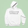 Team Dykes For Danielle Hoodie