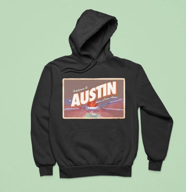 Texas Longhorns Welcome To Austin Texas Lives Here Hoodie