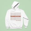 Thanksgiving Have A Nice Day Repea Hoodie
