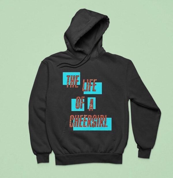 The Life Of A Cheergirl Hoodie