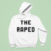 The Raped Hoodie