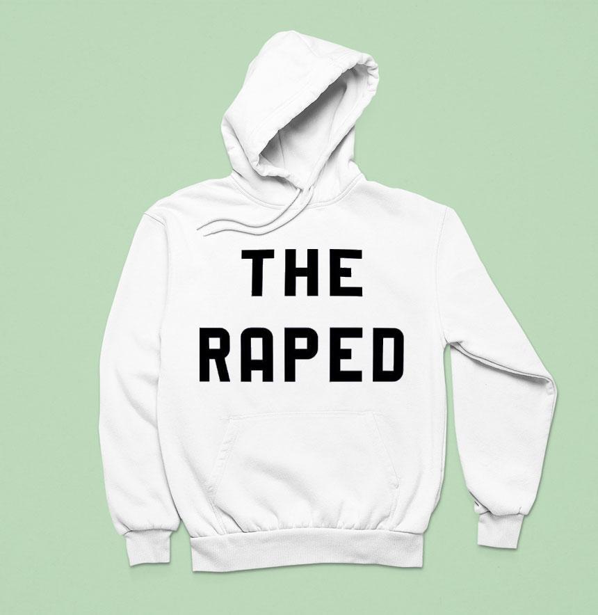 The Raped Hoodie The Raped Hoodie