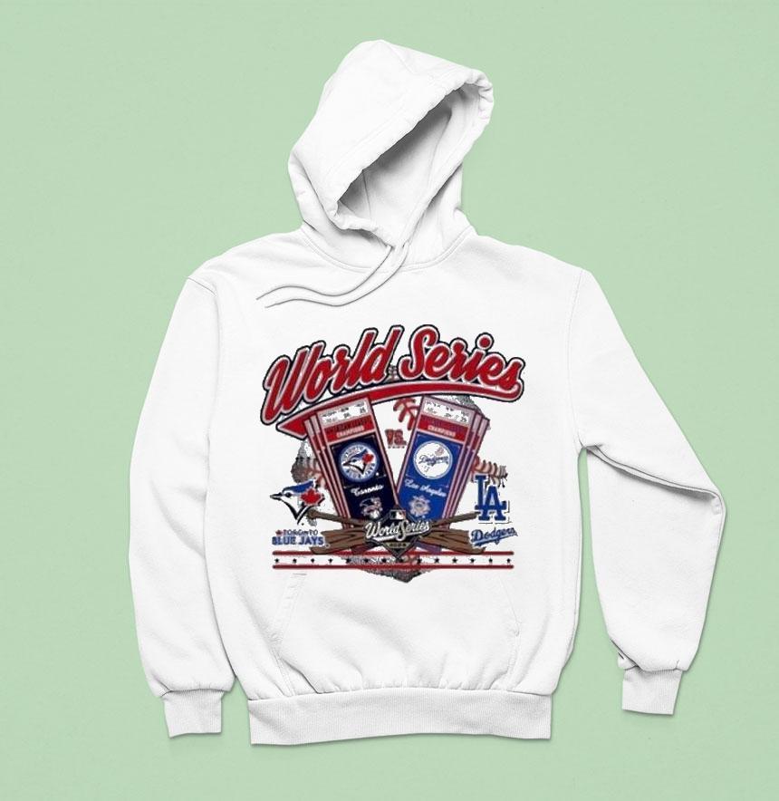Toronto Blue Jays Vs Los Angeles Dodgers World Series Ticke Hoodie Toronto Blue Jays Vs Los Angeles Dodgers World Series Ticke Hoodie