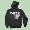 Totallytorn T Rex No Like Push Ups Novelty Sarcastic Hoodie
