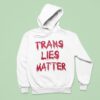 Trans Lies Matter Hoodie