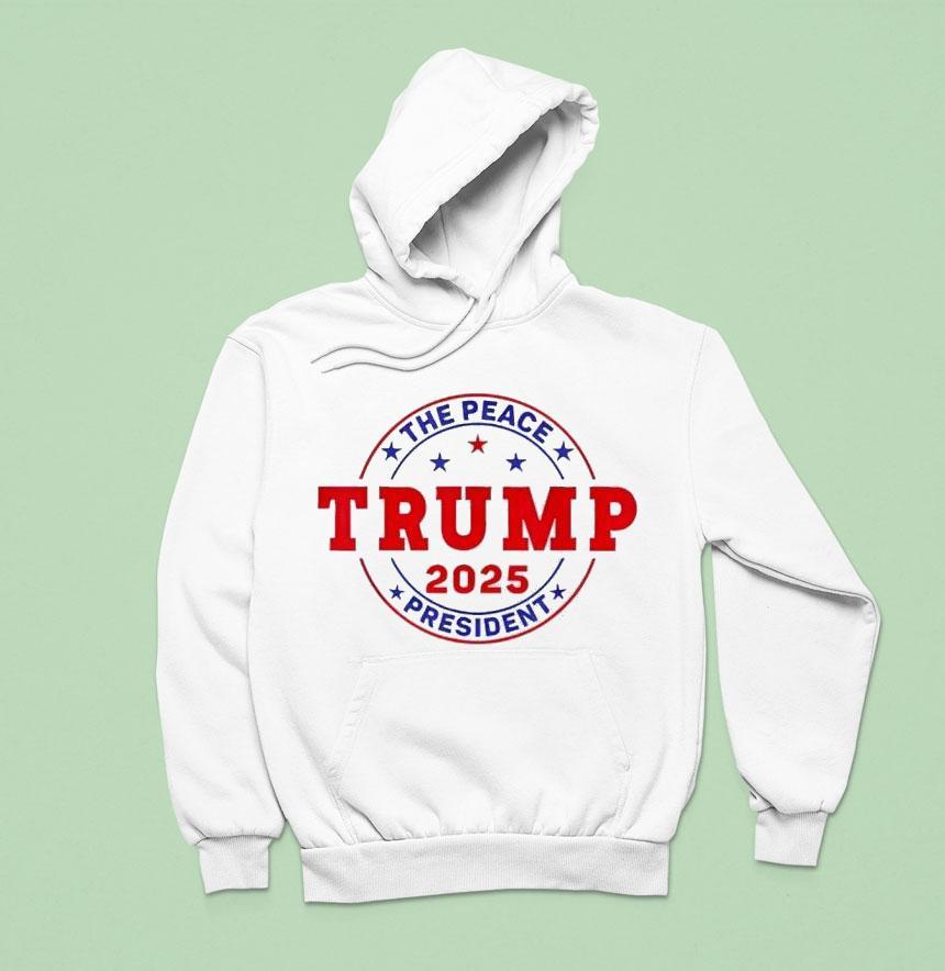 Trump The Peace President Hoodie Trump The Peace President Hoodie