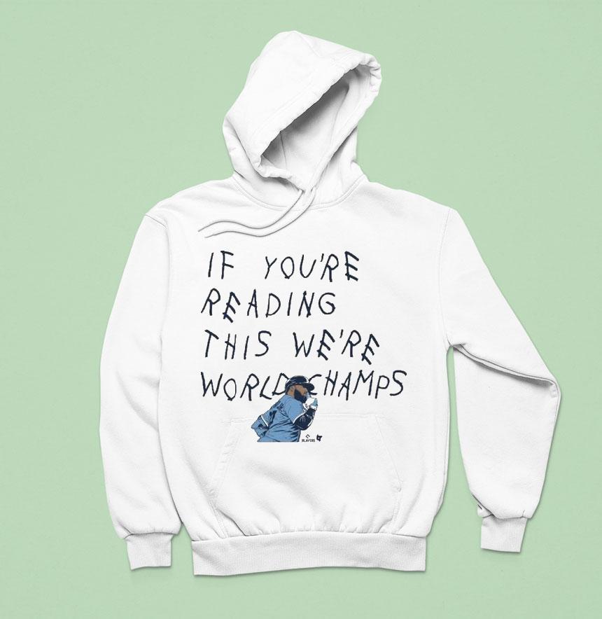Vladimir Guerrero Jr If You Re Seeing This We Re World Champs Toronto Blue Jays Hoodie Vladimir Guerrero Jr If You Re Seeing This We Re World Champs Toronto Blue Jays Hoodie