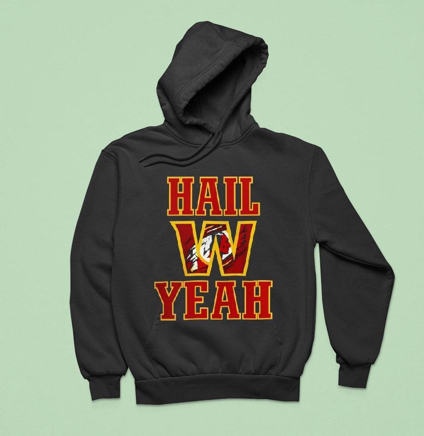 Washington Commanders Hail Yeah Hoodie Washington Commanders Hail Yeah Hoodie