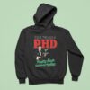 Yeah I Ve Got A Phd Pretty Huge Drinking Problem Hoodie