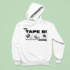 Yo Tape B Show Em How Its Done S Hoodie
