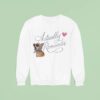 Actually Romantic Dog Sweatshirt