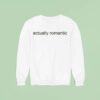 Actually Romantic Taylor Sweatshirt