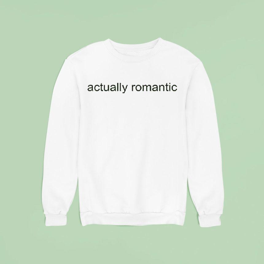 Actually Romantic Taylor Sweatshirt Actually Romantic Taylor Sweatshirt