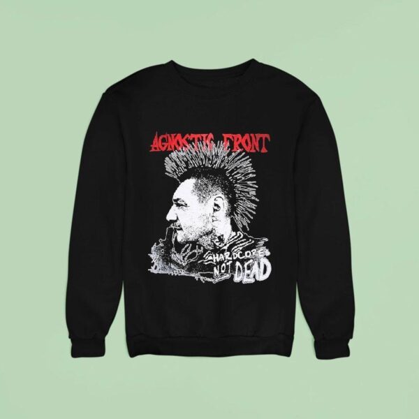 Agnostic Front Hardcore Not Dead Sweatshirt