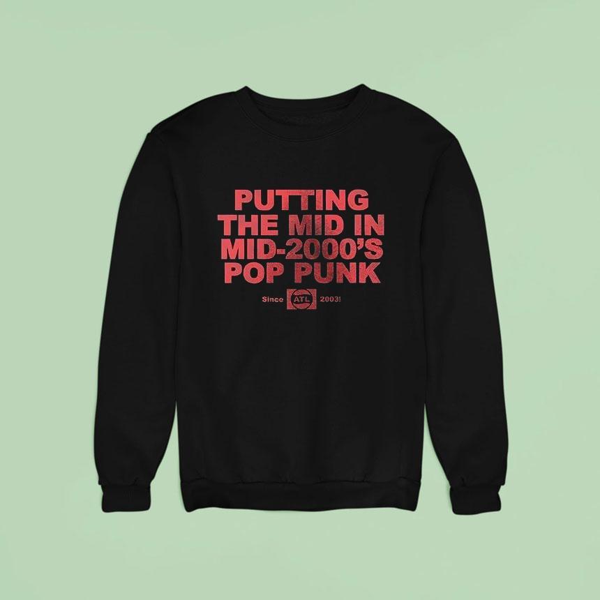 All Time Low Putting The Mid In Mid S Pop Punk Since All Time Low For Ever Sweatshirt All Time Low Putting The Mid In Mid S Pop Punk Since All Time Low For Ever Sweatshirt