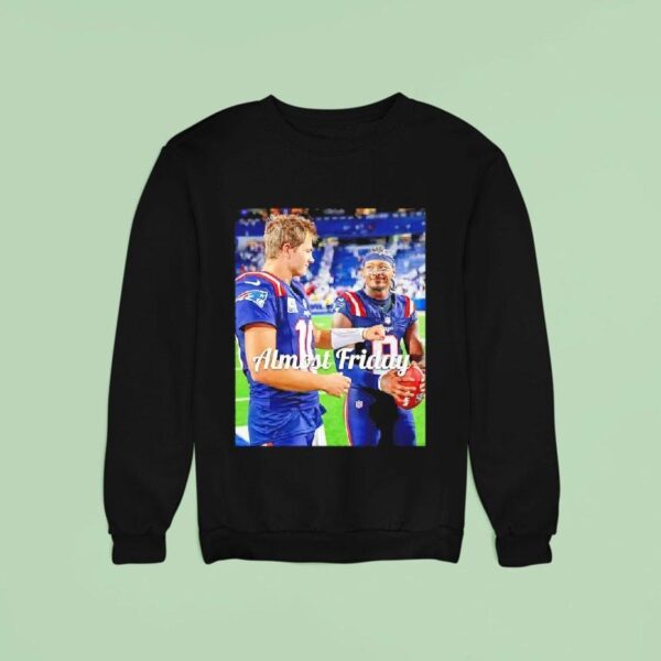 Almost Friday Drake Maye And Diggs Sweatshirt