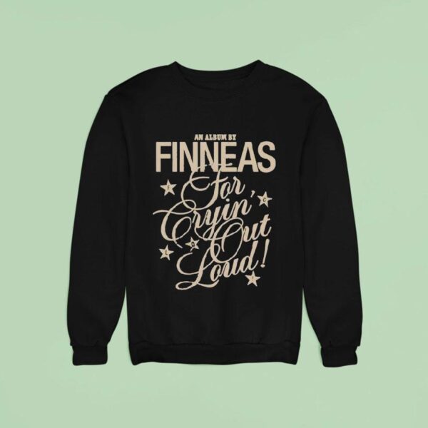 An Album By Finneas For Cryin Put Loud Sweatshirt