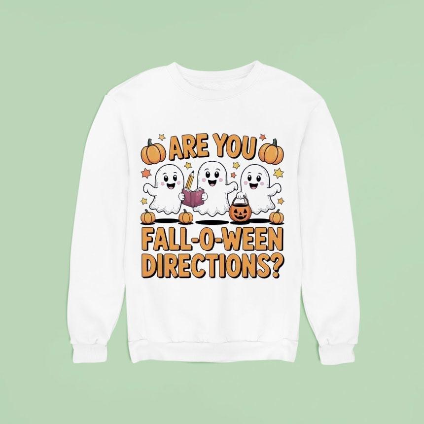 Are You Fall O Ween Directions Teacher Halloween Sweatshirt Are You Fall O Ween Directions Teacher Halloween Sweatshirt