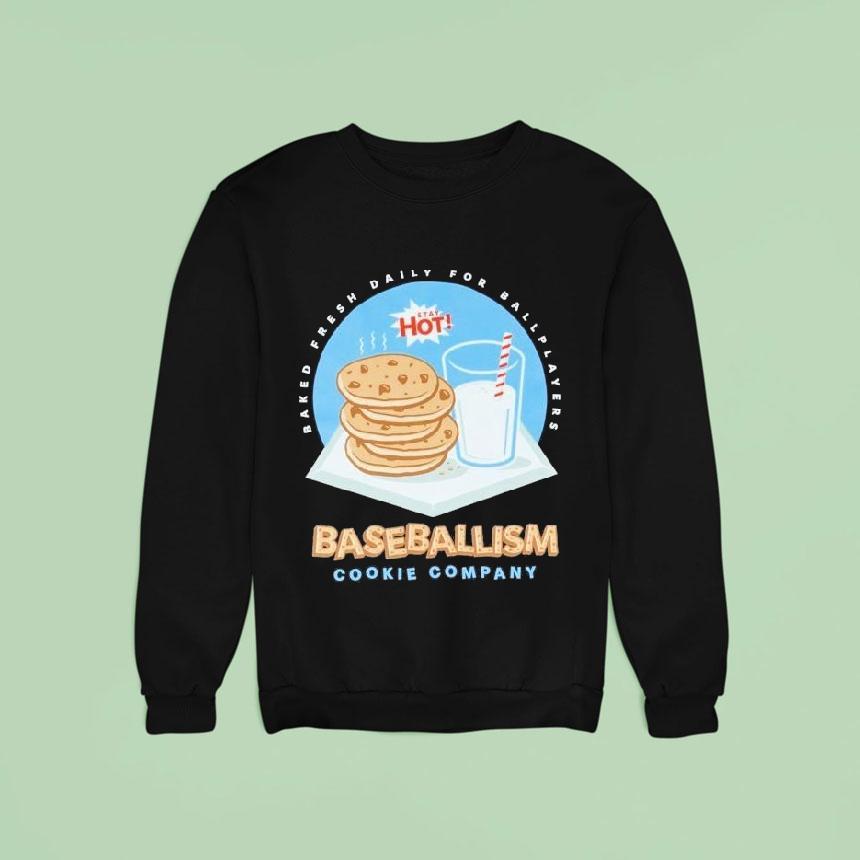 Baked Fresh Daily For Ballplayers Cookies Milk Baseballism Sweatshirt Baked Fresh Daily For Ballplayers Cookies Milk Baseballism Sweatshirt