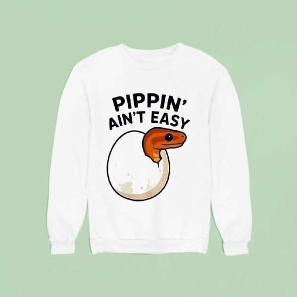 Ball Python Pippin Ain T Easy Sweatshirt