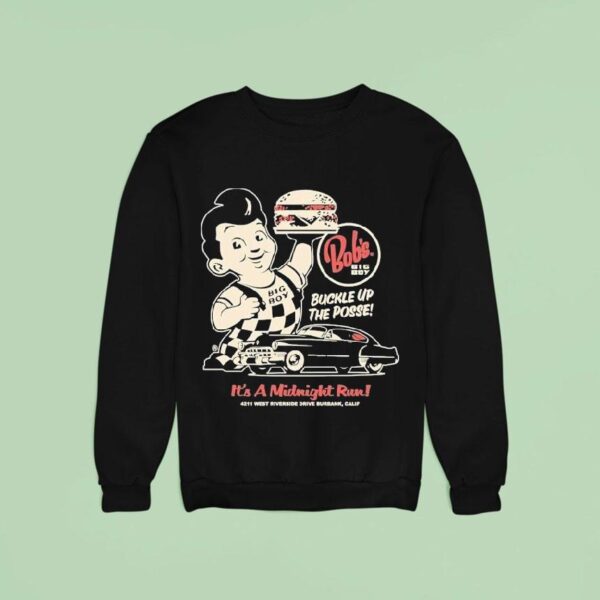 Big Boy It S A Midnight Run Buckle Up The Posse Sweatshirt