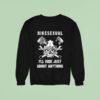 Bikesexual I Ll Ride Just About Anything Sweatshirt