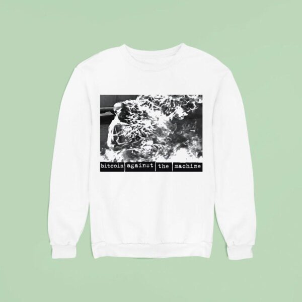 Bitcoin Against The Machine Sweatshirt