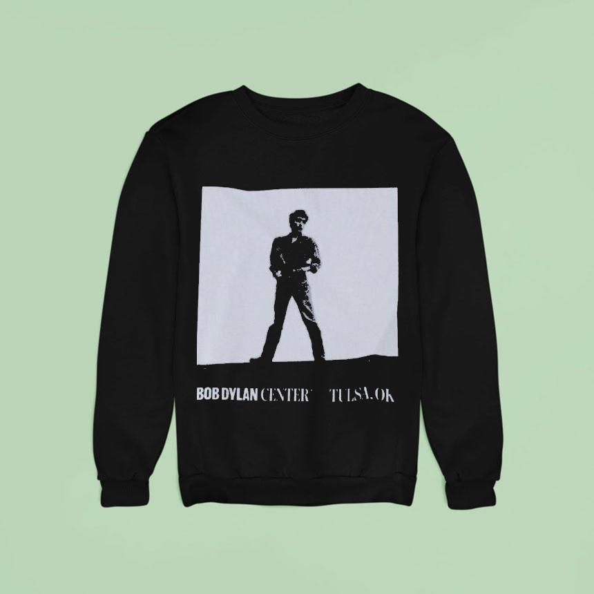 Bob Dylan Center Tulsa Ok Roof Sweatshirt Bob Dylan Center Tulsa Ok Roof Sweatshirt