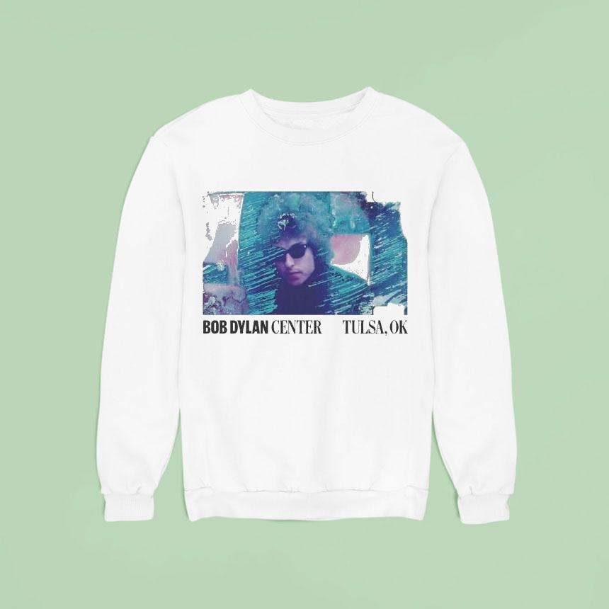 Bob Dylan Europe Tulsa Ok Sweatshirt Bob Dylan Europe Tulsa Ok Sweatshirt