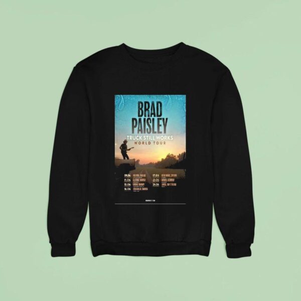 Brad Paisley The Truck Still Works World Tour Sweatshirt
