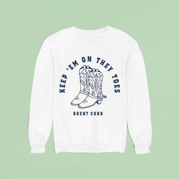 Brent Cobb Keep Em On They Toes Boots Sweatshirt
