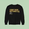 Brice Turang I Didn T Hear Anything Else Sweatshirt