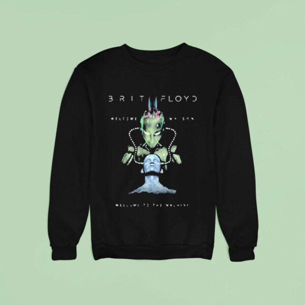 Brit Floyd Welcome To The Machine Sweatshirt