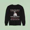 Buford T Justice Merry Christmas To All You Sumbitches Sweatshirt