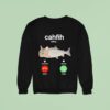 Cahfih Part Cat Fish Calling Decline Or Accep Sweatshirt