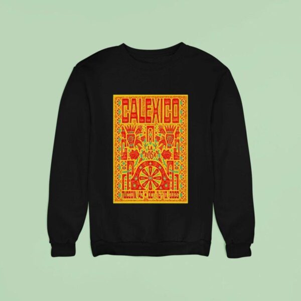 Calexico October La Rosa In Tucson Az Sweatshirt