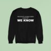Candace Owens We Don T Know Know But We Know Sweatshirt