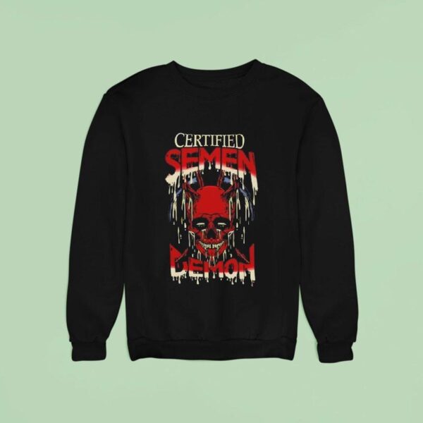 Certified Semen Material Demon Skull Sweatshirt