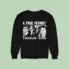 Charlie Kirk A True Patrio Sweatshirt